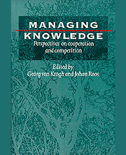 Managing Knowledge: Perspectives on Cooperation and Competition, 1st Edition
