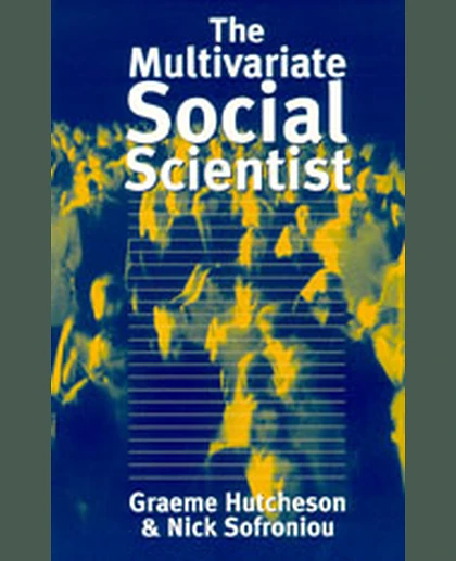 The Multivariate Social Scientist: Introductory Statistics Using Generalized Linear Models, 1st Edition