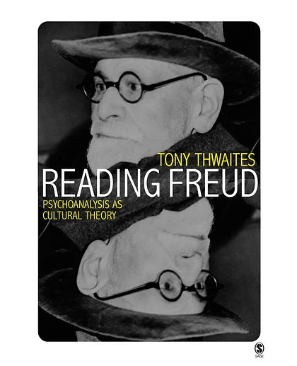 Reading Freud: Psychoanalysis as Cultural Theory