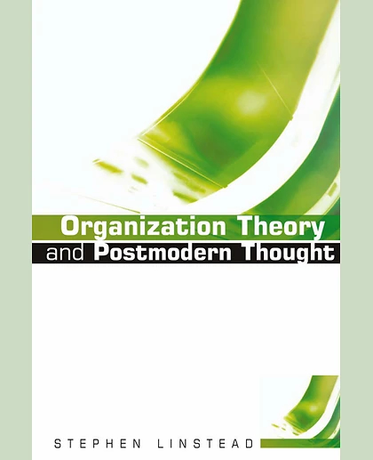 Organization Theory and Postmodern Thought