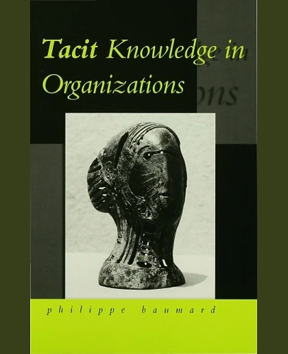 Tacit Knowledge in Organizations, 1st Edition