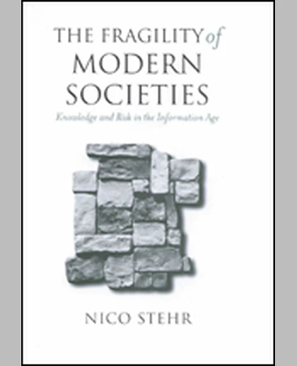 The Fragility of Modern Societies: Knowledge and Risk in the Information Age