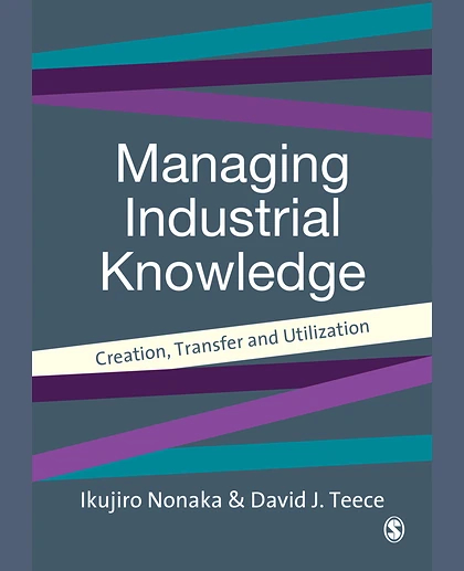 Managing Industrial Knowledge: Creation, Transfer and Utilization