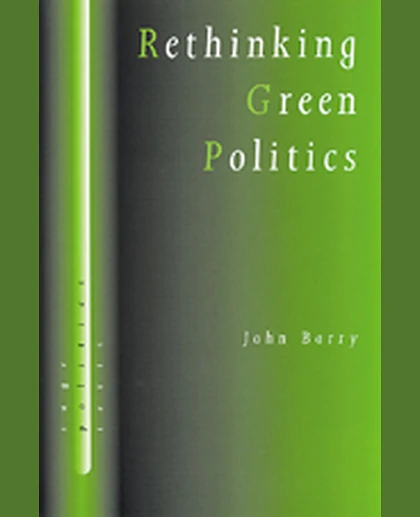 Rethinking Green Politics: Nature, Virtue and Progress, 1st Edition