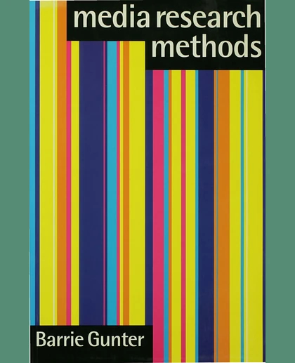 Media Research Methods: Measuring Audiences, Reactions and Impact, 1st Edition