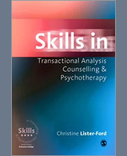 Skills in Transactional Analysis Counselling & Psychotherapy, 1st Edition