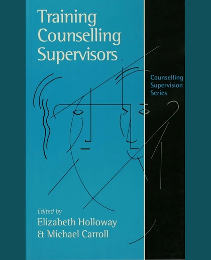 Training Counselling Supervisors: Strategies, Methods and Techniques