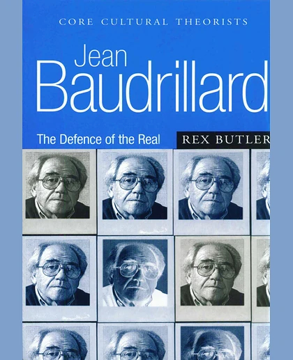 Jean Baudrillard: The Defence of the Real