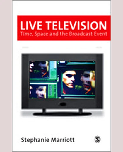 Live Television: Time, Space and the Broadcast Event, 1st Edition