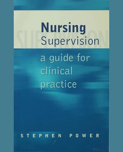 Nursing Supervision: A Guide for Clinical Practice