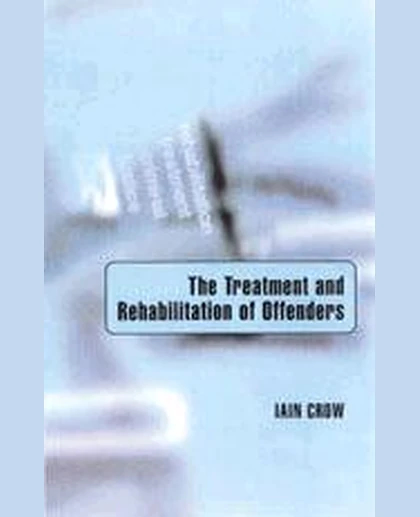 The Treatment and Rehabilitation of Offenders, 1st Edition