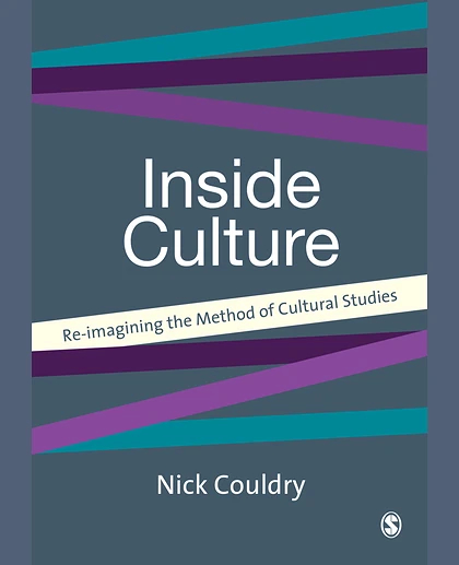 Inside Culture: Re-imagining the Method of Cultural Studies