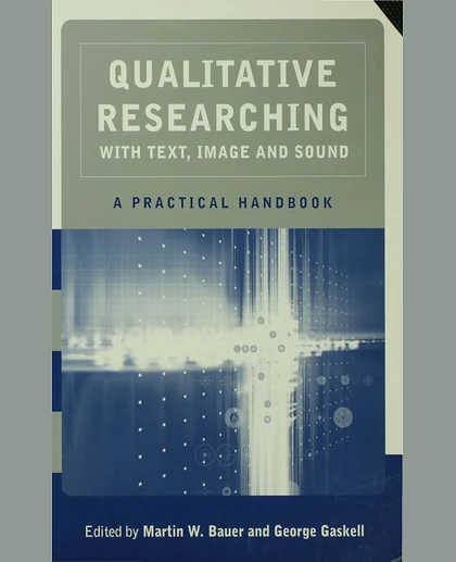 Qualitative Researching with Text, Image and Sound: A Practical Handbook for Social Research