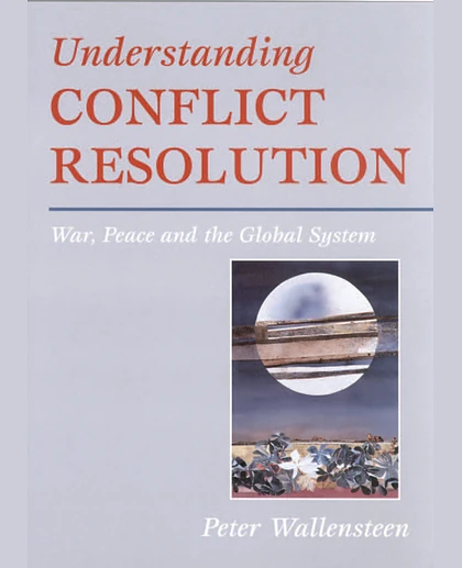 Understanding Conflict Resolution: War, Peace and the Global System