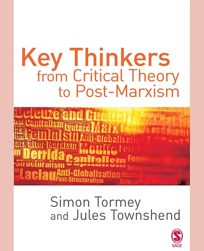 Key Thinkers from Critical Theory to Post-Marxism