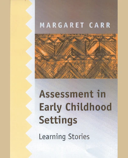 Assessment in Early Childhood Settings: Learning Stories, 1st Edition