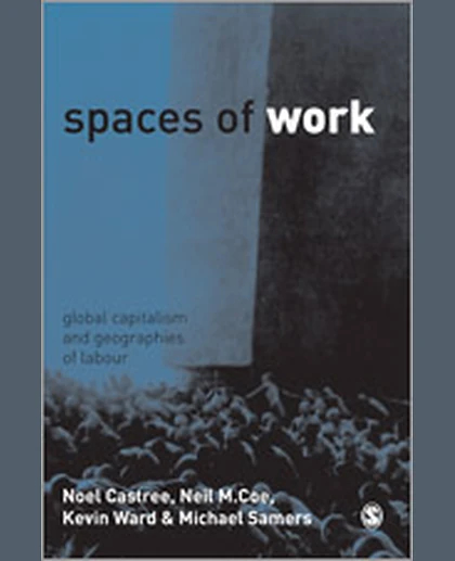 Spaces of Work: Global Capitalism and Geographies of Labour, 1st Edition