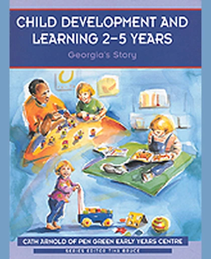 Child Development and Learning 2-5 Years: Georgia′s Story, 1st Edition