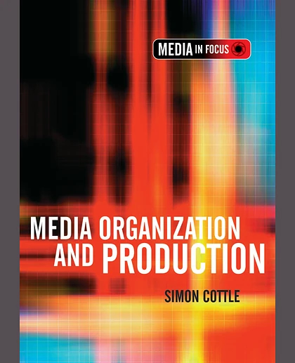 Media Organization and Production