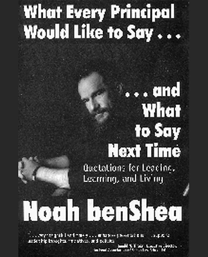 What Every Principal Would Like to Say... and What to Say Next Time: Quotations for Leading, Learning, and Living, 1st Edition