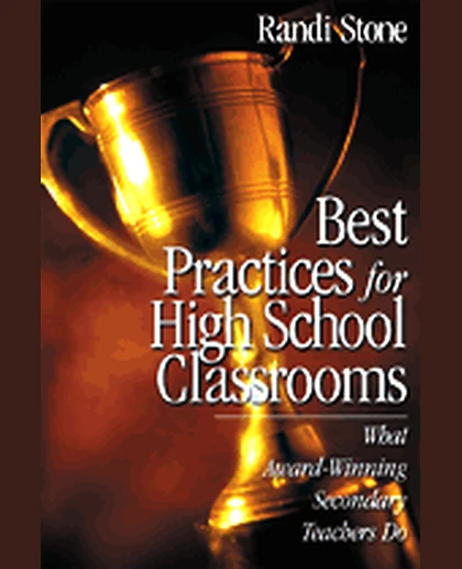 Best Practices for High School Classrooms: What Award-Winning Secondary Teachers Do, 1st Edition