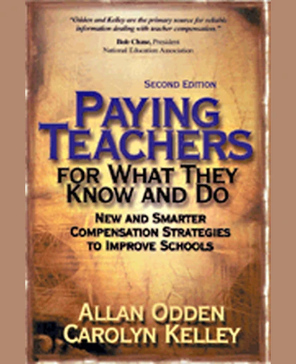 Paying Teachers for What They Know and Do: New and Smarter Compensation Strategies to Improve Schools, 2nd Edition