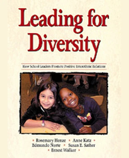 Leading for Diversity: How School Leaders Promote Positive Interethnic Relations, 1st Edition