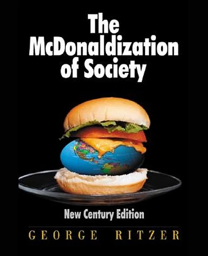 The Mcdonaldization of Society, New Edition