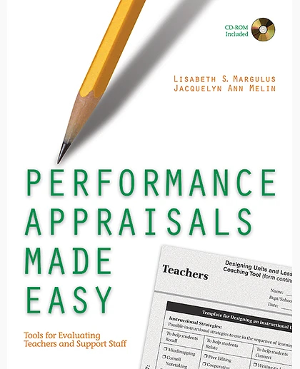 Performance Appraisals Made Easy: Tools for Evaluating Teachers and Support Staff, 1st Edition