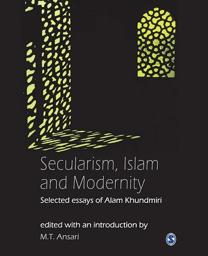 Secularism, Islam and Modernity: Selected Essays of Alam Khundmiri, 1st Edition