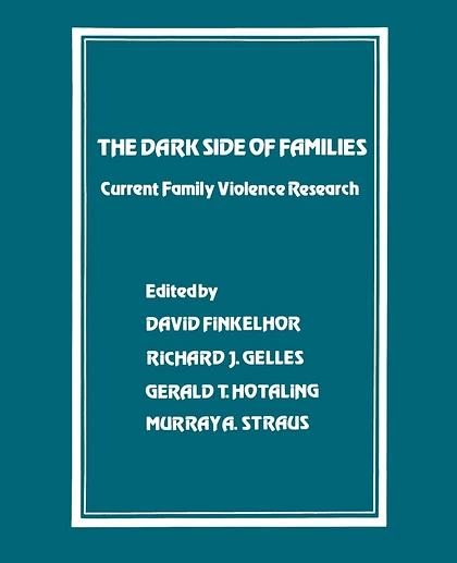 The Dark Side of Families: Current Family Violence Research, 1st Edition