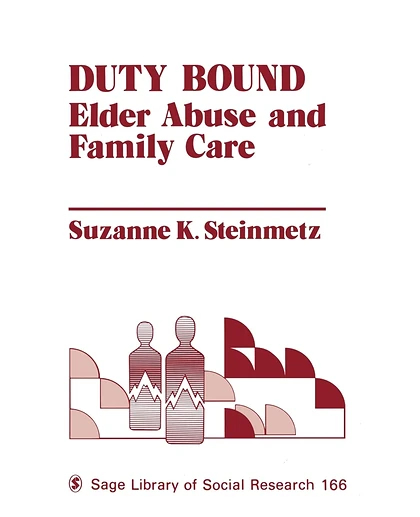 Duty Bound: Elder Abuse and Family Care, 1st Edition