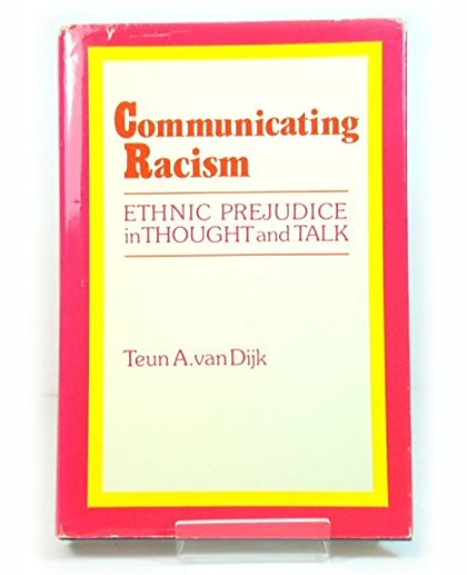 Communicating Racism: Ethnic Prejudice in Thought and Talk, 1st Edition