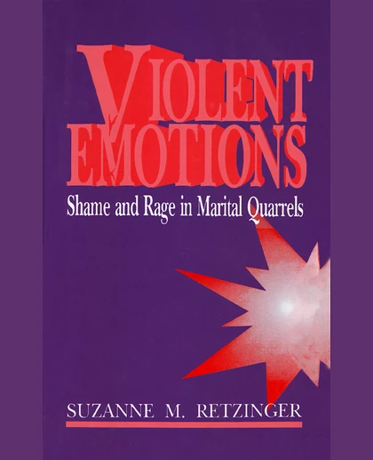 Violent Emotions: Shame and Rage in Marital Quarrels