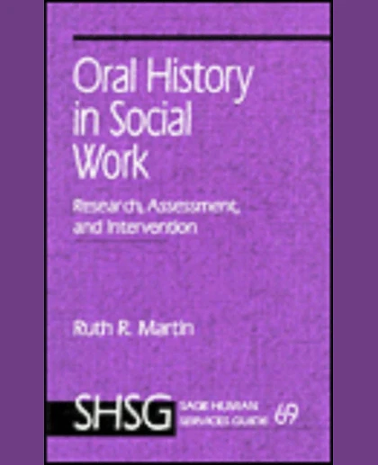 Oral History in Social Work: Research, Assessment, and Intervention