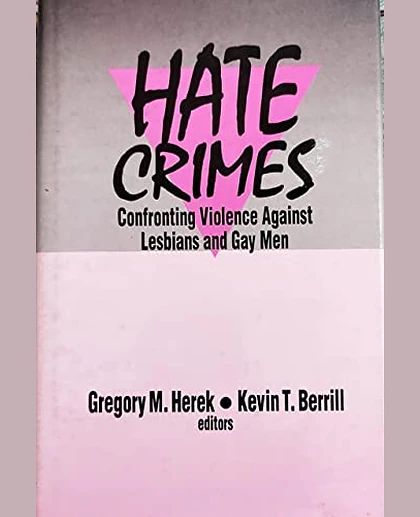 Hate Crimes: Confronting Violence Against Lesbians and Gay Men, 1st Edition