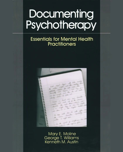 Documenting Psychotherapy: Essentials for Mental Health Practitioners