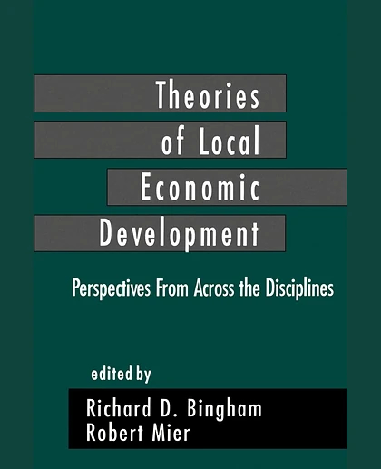 Theories of Local Economic Development: Perspectives from Across the Disciplines, 1st Edition