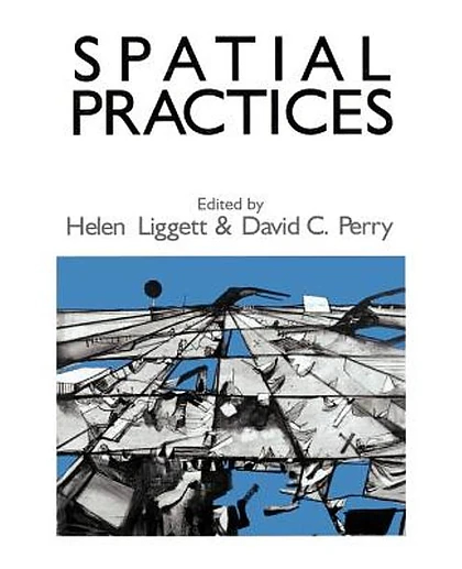 Spatial Practices: Critical Exploration in Social/Spatial Theory, 1st Edition