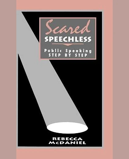 Scared Speechless: Public Speaking Step by Step, 1st Edition