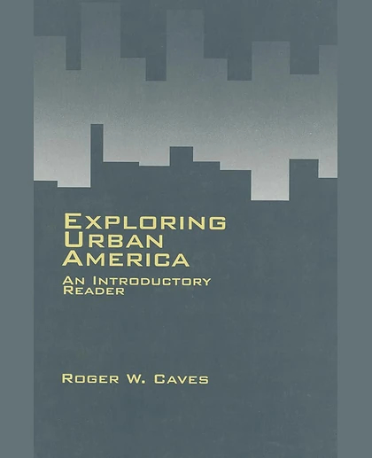 Exploring Urban America: An Introductory Reader, 1st Edition