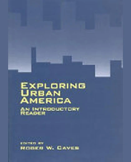 Exploring Urban America: An Introductory Reader, 1st Edition