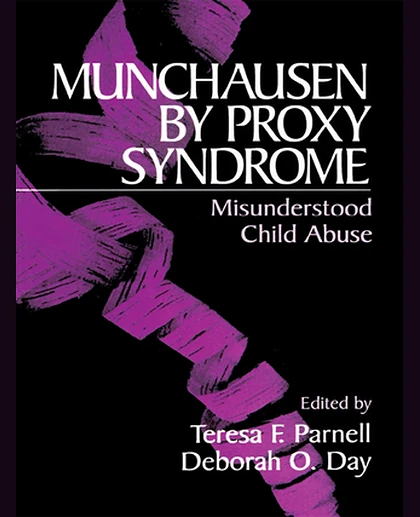 Munchausen by Proxy Syndrome: Misunderstood Child Abuse, 1st Edition