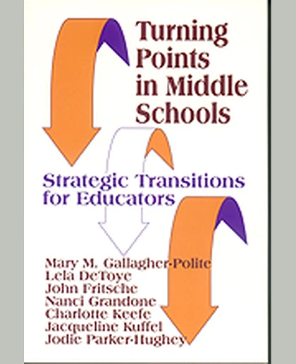 Turning Points in Middle Schools: Strategic Transitions for Educators, 1st Edition