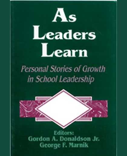 As Leaders Learn: Personal Stories of Growth in School Leadership, 1st Edition