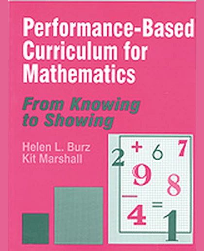 Performance-Based Curriculum for Mathematics: From Knowing to Showing, 1st Edition