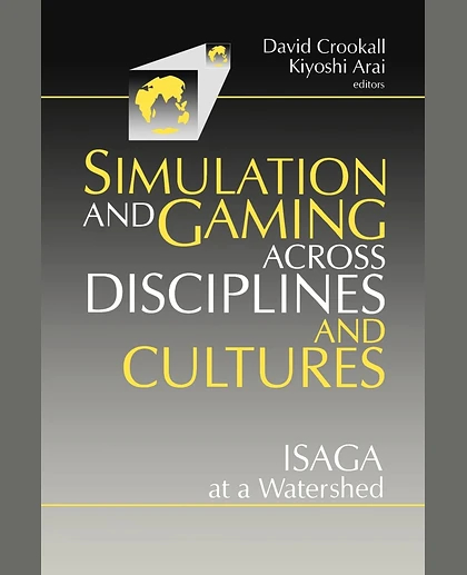 Simulations and Gaming Across Disciplines and Cultures: ISAGA at a Watershed, 1st Edition
