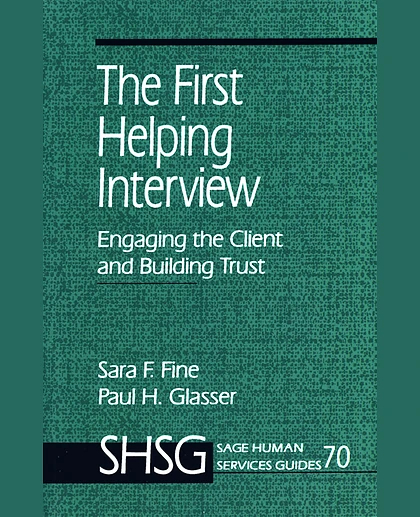 The First Helping Interview: Engaging the Client and Building Trust, 2nd Edition