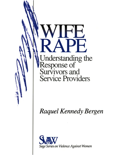 Wife Rape: Understanding the Response of Survivors and Service Providers