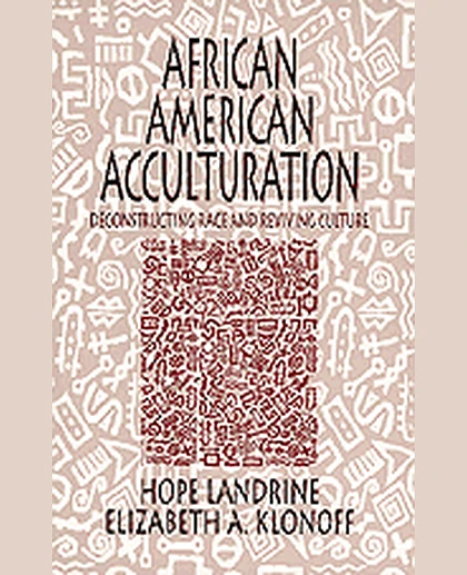 African American Acculturation: Deconstructing Race and Reviving Culture, 1st Edition